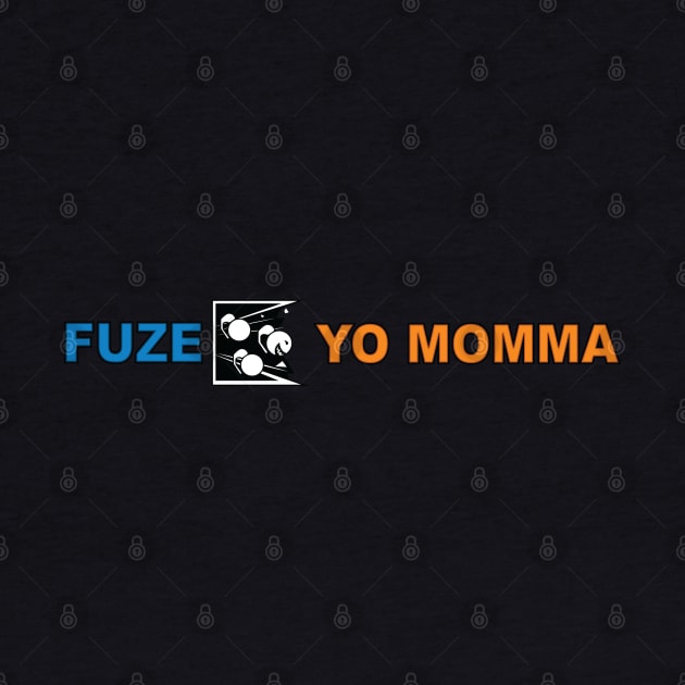 Fuze Yo Momma by GTA